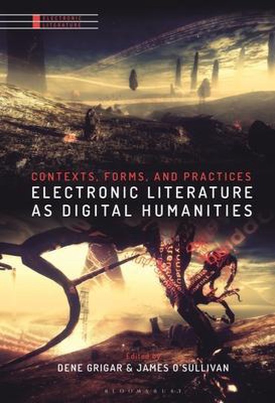 Electronic Literature as Digital Humanities 9781501373893 Boeken