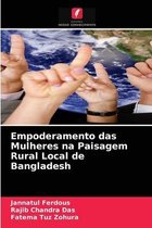 Empoderamento das Mulheres na Paisagem Rural Local de Bangladesh