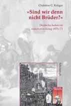 Sind Wir Denn Nicht Bruder? Deutsche Juden Im Nationalen Krieg 1870/71