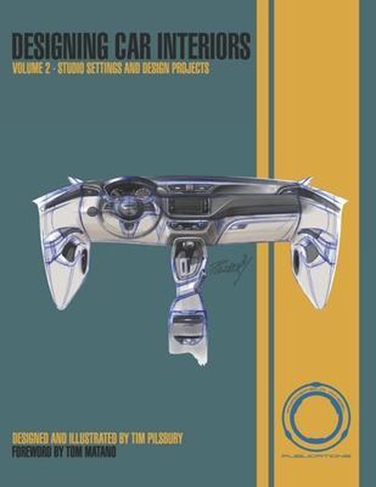 Designing Car Interiors, Volume 2 9781799259558 Tim Pilsbury