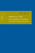 Spiritual Care in a Hospital Setting: An Empirical-Theological Exploration