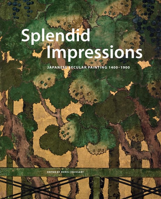 9789004206113 - Splendid Impressions: Japanese Secular Painting 1400-1900, in the Museum of East Asian Art Cologne