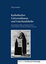 Veröffentlichungen Der Kommission Für Zeitgeschichte, Reihe B: Forschungen- Katholischer Universalismus Und Vaterlandsliebe