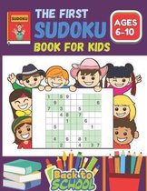 The First Sudoku Book For Kids Ages 6-10