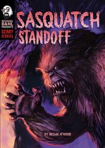 Michael Dahl Presents: Scary Stories - Sasquatch Standoff