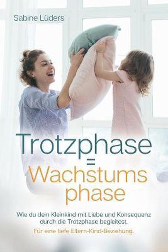 Trotzphase = Wachstumsphase- Trotzphase = Wachstumsphase - cover