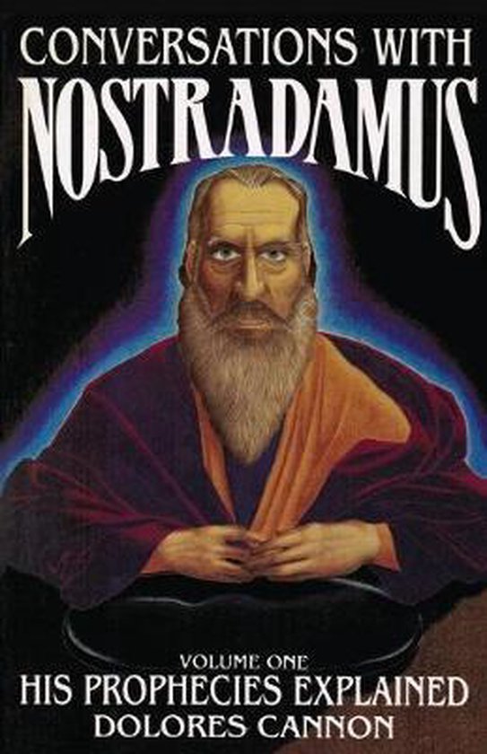 Boekomslag: "Conversations With Nostradamus Volume One His Prophecies Explained" met een portret van een man met een baard.