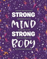 Guide and Journal- Strong Mind, Strong Body