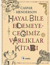 Hayal Bile Edemeyeceğimiz Varlıklar Kitabı