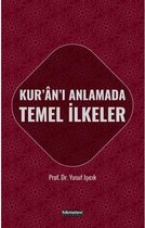 Kur'an'ı Anlamada Temel İlkeler