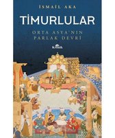 Timurlular Orta Asya'nın Parlak Devri