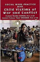 Social work Practice with Child Victims of War and Conflict