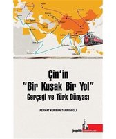Çin'in Bir Kuşak Bir Yol Gerçeği ve Türk Dünyası