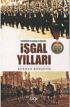 İşgal Yılları   Tarihimizin En Karanlık Günleri