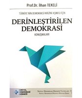 Türkiyenin Demokrasi Krizini Aşması İçin Derinleştirilen