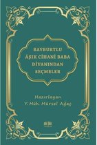 Bayburtlu Aşık Cihani Baba Divanından Seçmeler