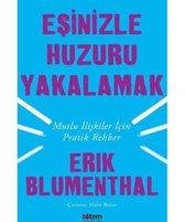 Eşinizle Huzuru Yakalamak-Mutlu İlişkiler İçin Pratik Rehber