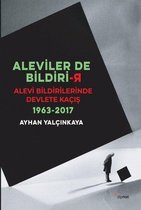 Aleviler de Bildirir-Alevi Bildirilerinde Devlete Kaçış 1963-2017