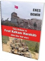 Türk Ordusu ve Fırat Kalkanı Harekatı Gün Gün Vak'alar