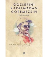 Gözlerini Kapatmadan Göremezsin