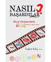 Nasıl Başardılar?