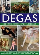 Degas-500 Görsel Eşliğinde Yaşamı ve Eserleri