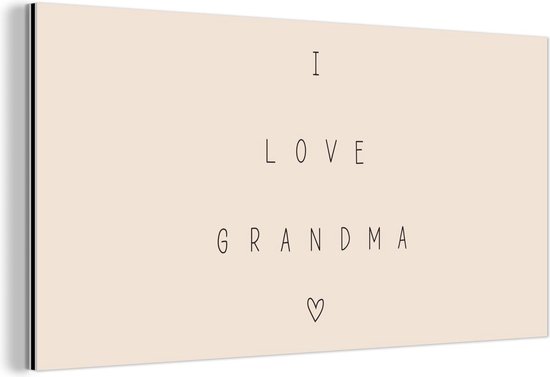 Décoration murale Métal - Peinture Aluminium Industriel - J'aime grand-mère - Proverbes - Grand-mère - Citations - 160x80 cm - Dibond - Photo sur aluminium - Décoration murale industrielle - Pour le salon/chambre