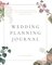 The Ultimate Wedding Planning Journal for Brides to Be