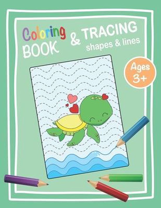 Coloring Book and Tracing Shapes & Lines Ages 3+ - cover