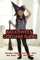 Halloween Costume Guide: Costume Suggestions For Girl And Boys, Men, And Women