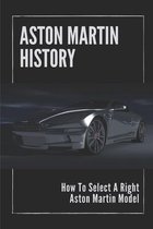 Aston Martin History: How To Select A Right Aston Martin Model