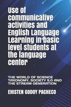 Use of communicative activities and English Language Learning in basic level students at the language center