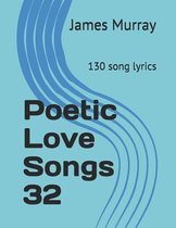 Poetic Love Songs 32