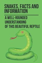 Snakes, Facts And Information: A Well-Rounded Understanding Of This Beautiful Reptile