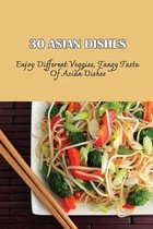 30 Asian Dishes: Enjoy Different Veggies, Tangy Taste Of Asian Dishes