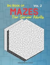 Big Book of Mazes for Senior Adults- Big Book of Mazes for Senior Adults Vol. 2