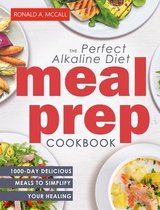 The Perfect Alkaline Diet Meal Prep Cookbook