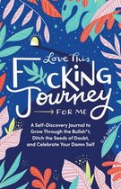 Calendars & Gifts to Swear By- Love This F*cking Journey for Me