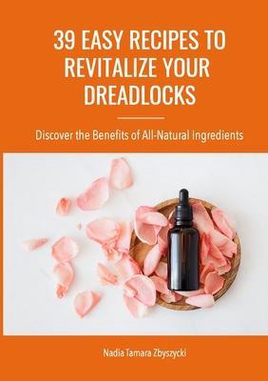 39 Easy Recipes to Revitalize Your Dreadlocks - cover