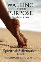 The Spiritual Affirmation- Walking in Your Purpose