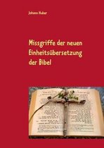 Missgriffe der neuen Einheitsubersetzung der Bibel