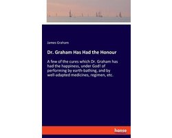 Dr. Graham Has Had the Honour