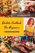 Diabetic Cookbook for Beginners - Chicken Recipes