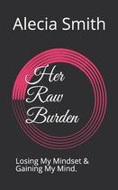 Her Raw Burden
