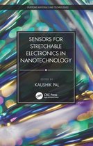 Emerging Materials and Technologies - Sensors for Stretchable Electronics in Nanotechnology