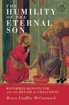 Current Issues in TheologySeries Number 18-The Humility of the Eternal Son