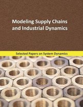 Analysis and Optimization- Modeling Supply Chains and Industrial Dynamics