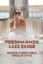 French Chic Lazy Range: Mother's Impeccable Sense Of Style