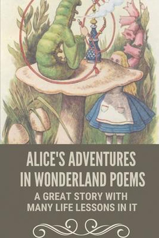 Alice's Adventures In Wonderland Poems, Kenton Pushaw 9798545776160