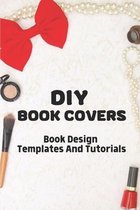 DIY Book Covers: Book Design Templates And Tutorials